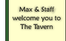 Max and Staff welcome you to The Tavern